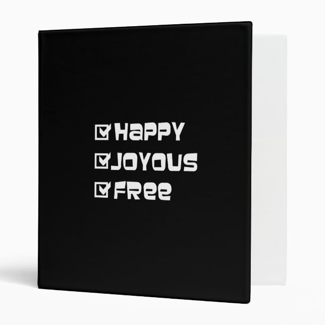 Happy Joyous Free 3 Ring Binder (Front/Inside)
