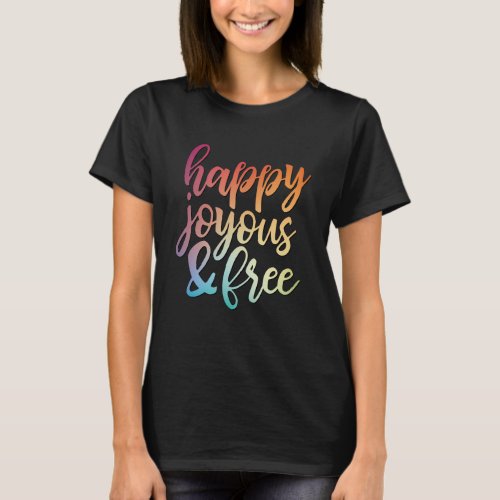 Happy Joyous  Free in Recovery T_Shirt