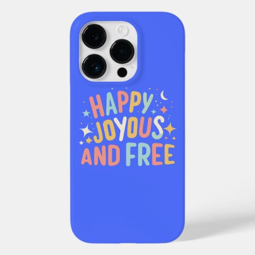 Happy Joyous Free Motivational Inspirational Case_Mate iPhone 14 Pro Case