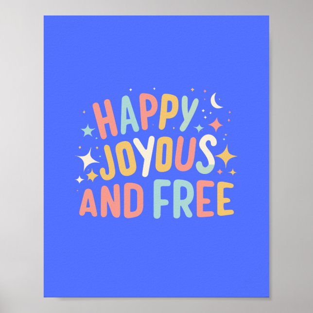 Happy, Joyous, Free, Motivational, Inspirational Poster (Front)