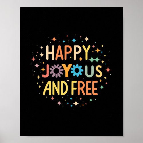 Happy Joyous Free Motivational Inspirational Poster