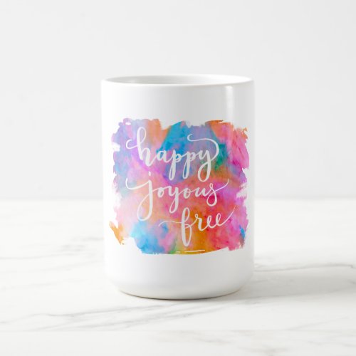 Happy Joyous Free Mug