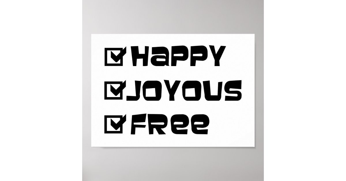 happy-joyous-free-poster-zazzle