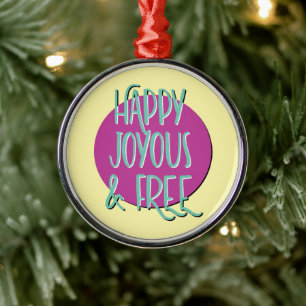 Happy Joyous & Free Recovery Slogan Metal Ornament