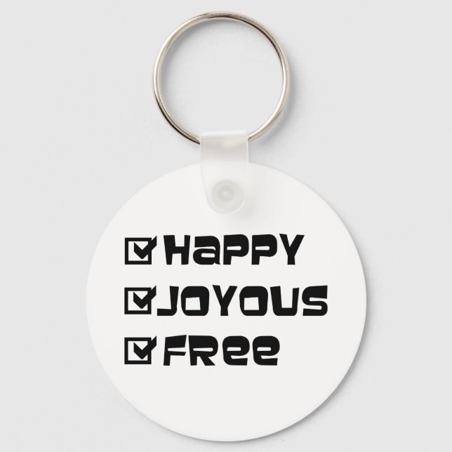 Happy Joyous Free Slogan Quote Fun Text Graphic Keychain (Front)