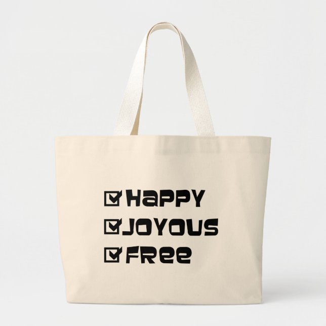 Happy Joyous Free Slogan Quote Fun Text Graphic Large Tote Bag (Front)
