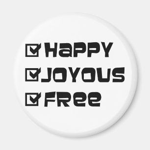 Happy Joyous Free Slogan Quote Fun Text Graphic Magnet