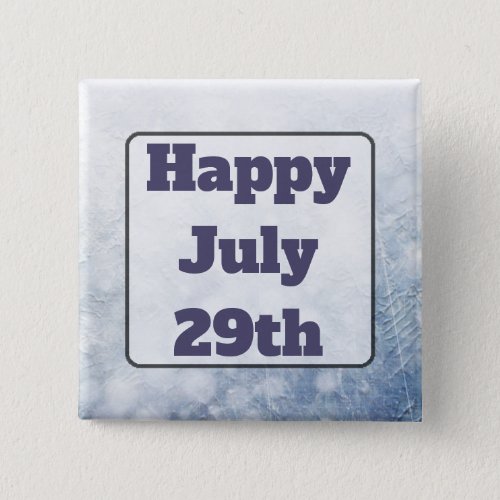 Happy July 29th Gray Happy Message Button