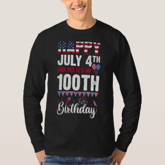 Happy July 4th And Yes It's My 100th Birthday Amer T-Shirt