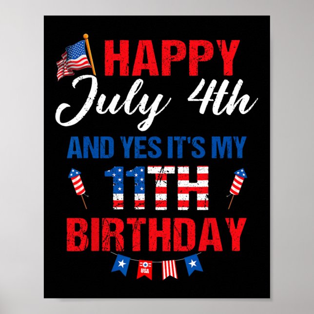 Happy July 4th And Yes It's My 11th Birthday 11 Ye Poster (Front)
