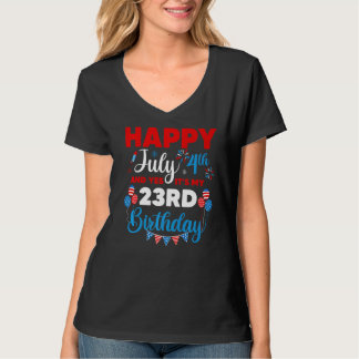 Happy July 4th And Yes It's My 23rd Birthday Indep T-Shirt