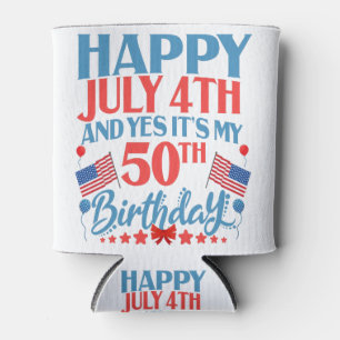 Happy July 4th and yes It's my 50Th Birthday Gift Can Cooler