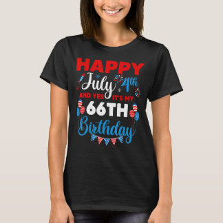 Happy July 4th And Yes It's My 66th Birthday Indep T-Shirt