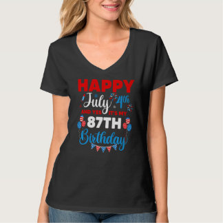 Happy July 4th And Yes It's My 87th Birthday Indep T-Shirt