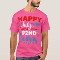 Happy July 4th And Yes It's My 92nd Birthday Indep