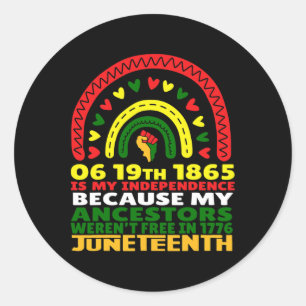 Happy Juneteenth Is My Independence Day Free Black Classic Round Sticker