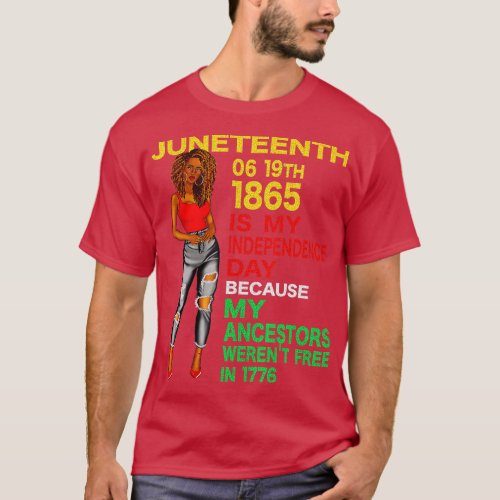 Happy Juneteenth Is My Independence Day Free Black T_Shirt
