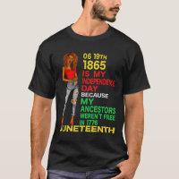 Happy Juneteenth Is My Independence Day Free Black
