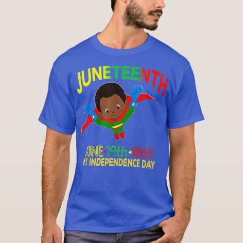 Happy Juneteenth Is My Independence Day Super Hero T_Shirt