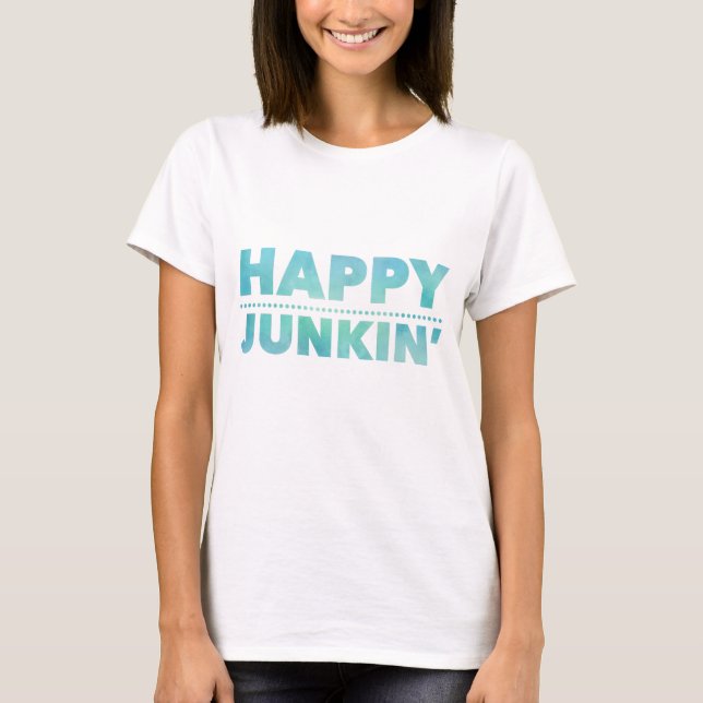 Happy Junkin T-Shirt (Front)