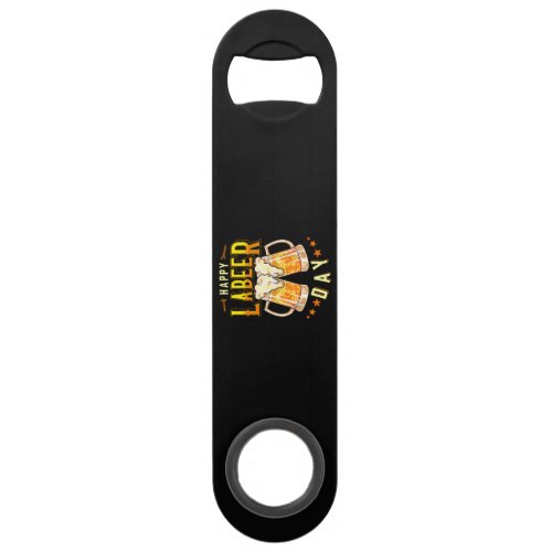 Happy Labeer Day Funny Labor Day Bar Key