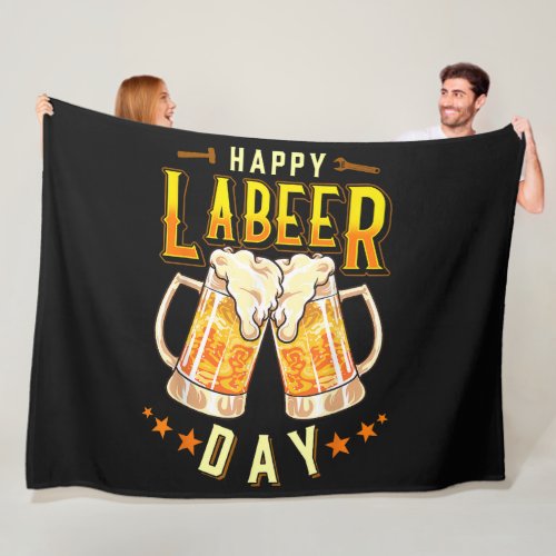 Happy Labeer Day Funny Labor Day Fleece Blanket