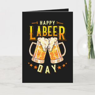 Happy Labeer Day Funny Labor Day Holiday Card