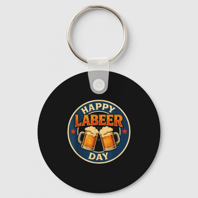 Happy Labeer Day Funny Labor Day  Keychain (Front)