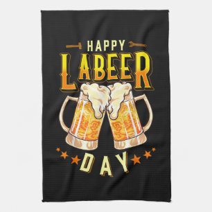 Happy Labeer Day Funny Labor Day Kitchen Towel