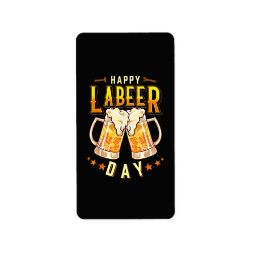 Happy Labeer Day Funny Labor Day Label
