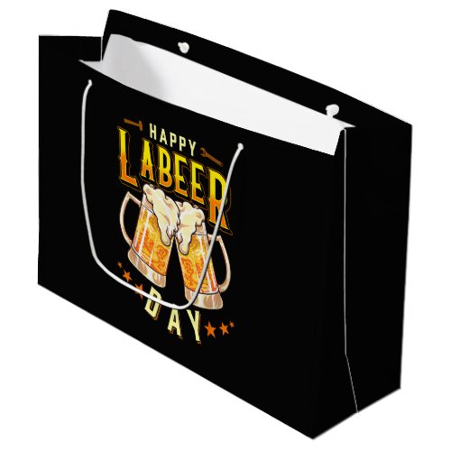 Happy Labeer Day Funny Labor Day Large Gift Bag