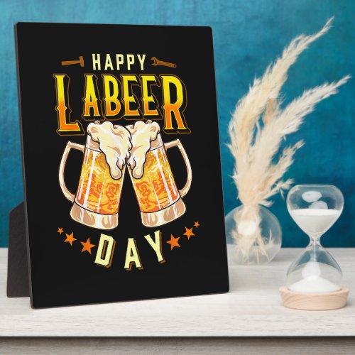 Happy Labeer Day Funny Labor Day Plaque