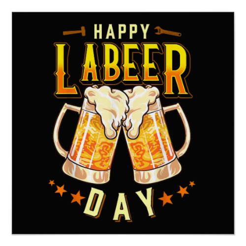 Happy Labeer Day Funny Labor Day Poster