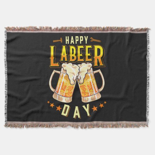 Happy Labeer Day Funny Labor Day Throw Blanket