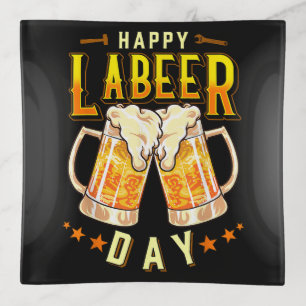 Happy Labeer Day Funny Labor Day Trinket Tray