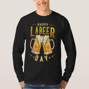 Happy Labeer Day Labor Day T-Shirt