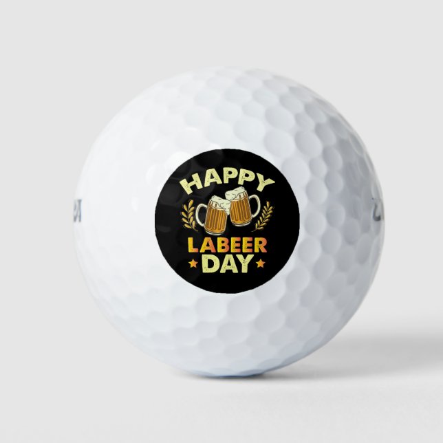Happy Labeer Day Sarcastic Beer Party Labor Day  Golf Balls (Front)