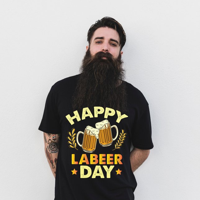 Happy Labeer Day Sarcastic Beer Party Labor Day  T-Shirt (Creator Uploaded)