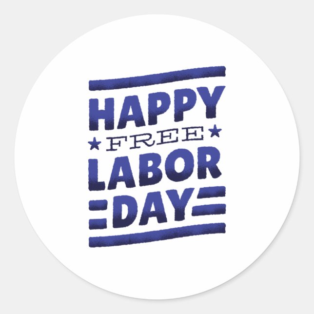 Happy Labor Day Best Gift Classic Round Sticker (Front)