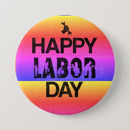 Happy Labor Day Celebrate American Workers Button