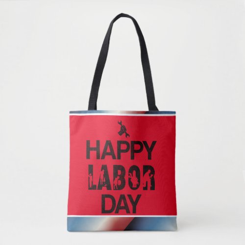 Happy Labor Day Celebrate American Workers Tote Bag