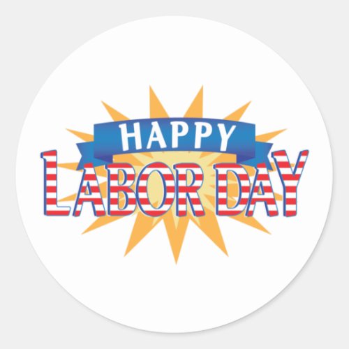 Happy Labor Day   Classic Round Sticker