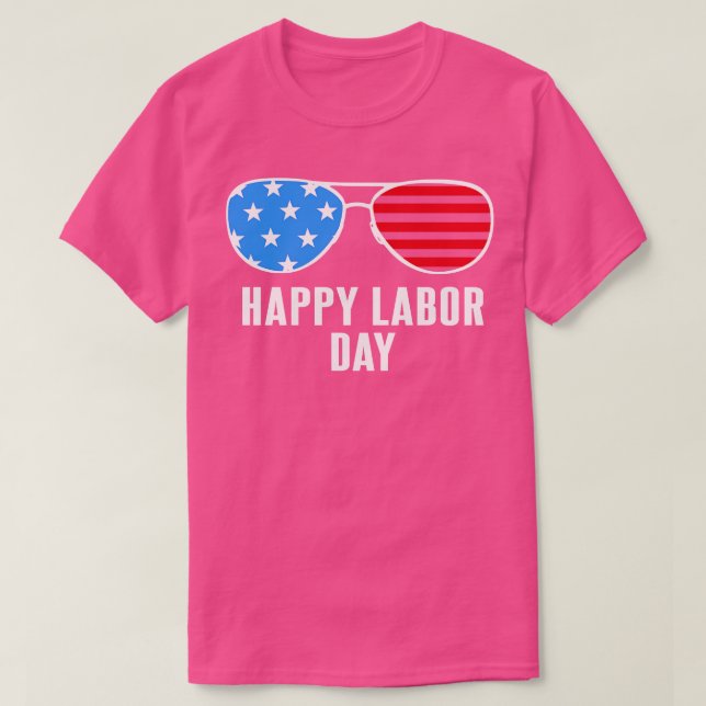 Happy Labor Day   Cool Sunglasses  T-Shirt (Design Front)