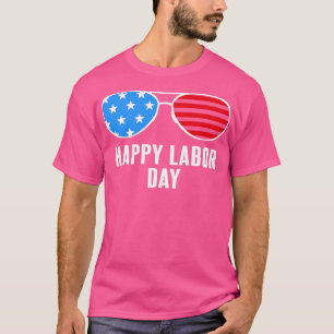 Happy Labor Day   Cool Sunglasses  T-Shirt