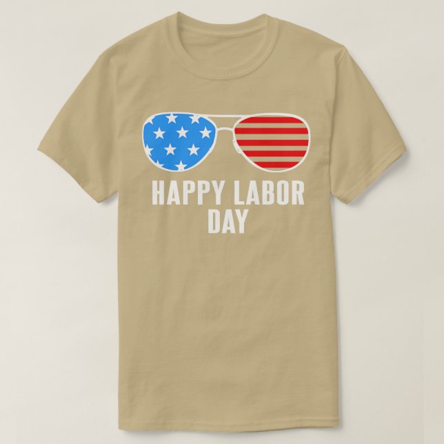 Happy Labor Day   Cool Sunglasses  T-Shirt (Design Front)