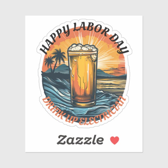 Happy Labor Day Drink Up Electrician Sticker (Sheet)