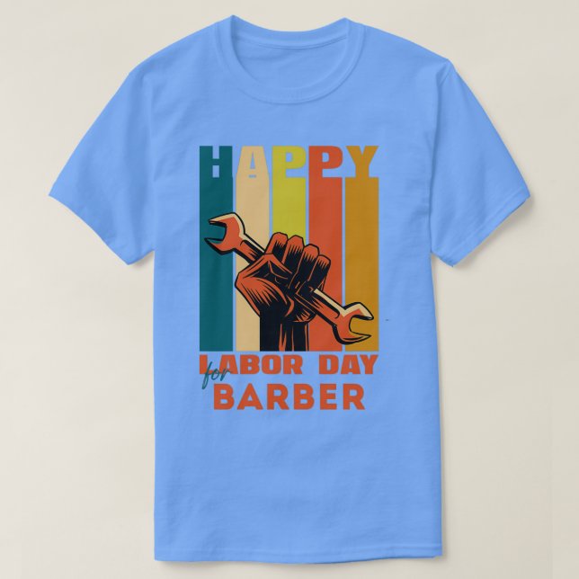 Happy Labor Day For BarberHappy Labor Day T-Shirt (Design Front)