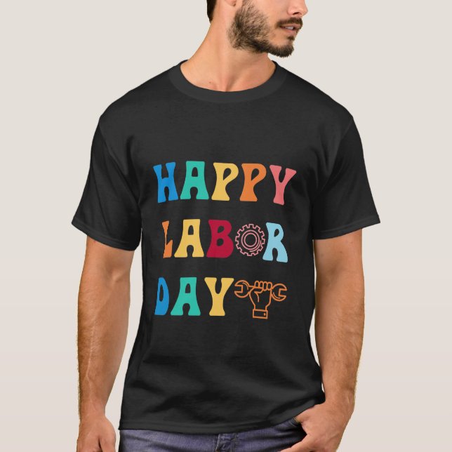 Happy Labor Day For Men Women Kids T-Shirt (Front)