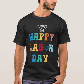 Happy Labor Day For Men Women Kids T-Shirt