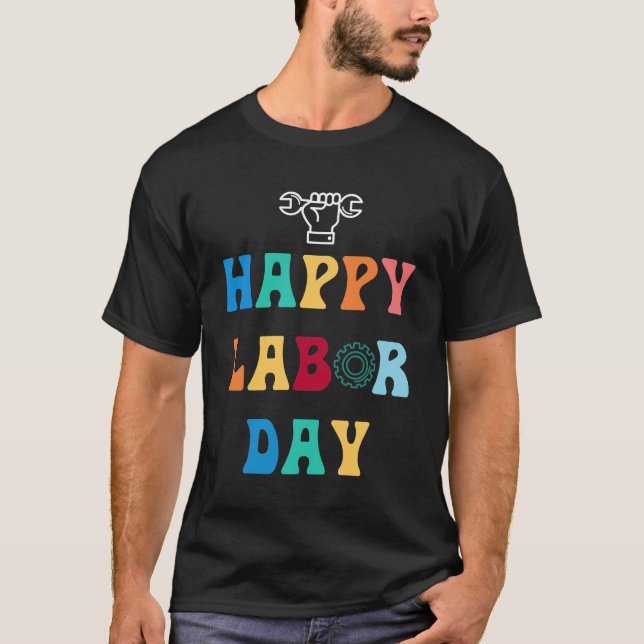 Happy Labor Day For Men Women Kids T-Shirt (Front)